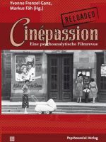 markus-faeh-cinepassion-reloaded-eine-psychoanalytische-filmrevue